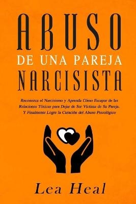Abuso de Una Pareja Narcisista - Lea Heal