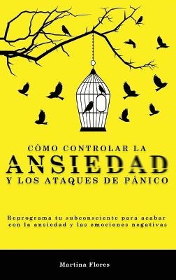 Cómo controlar la ansiedad y los ataques de pánico