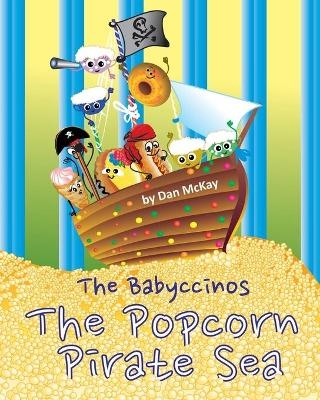 The Babyccinos The Popcorn Pirate Sea - Dan McKay