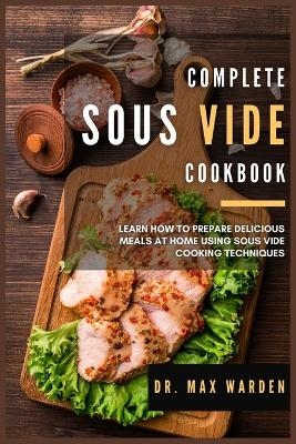 Complete Sous Vide Cookbook