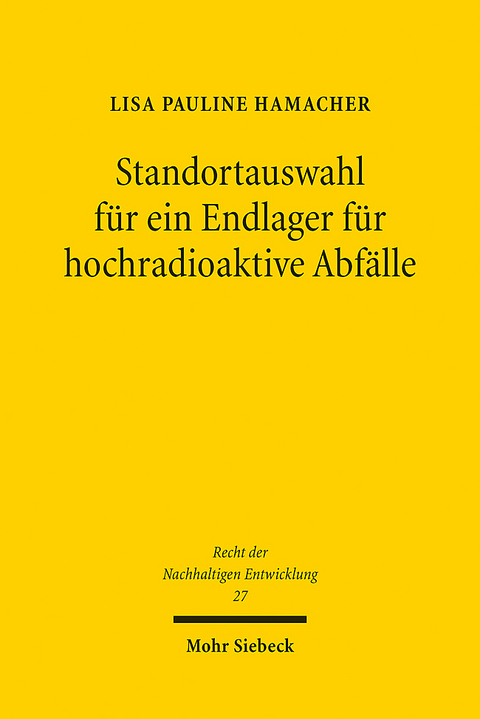 Standortauswahl f&uuml;r ein Endlager f&uuml;r hochradioaktive Abf&auml;lle - Lisa Pauline Hamacher