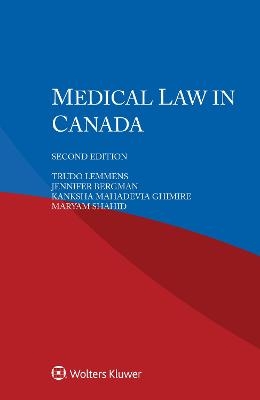 Medical Law in Canada - Trudo Lemmens, Jennifer Bergman, Kanksha Mahadevia Ghimire, Maryam Shahid