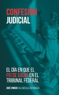 Confesi&oacute;n judicial - Jose Enrico Valenzuela-Alvarado