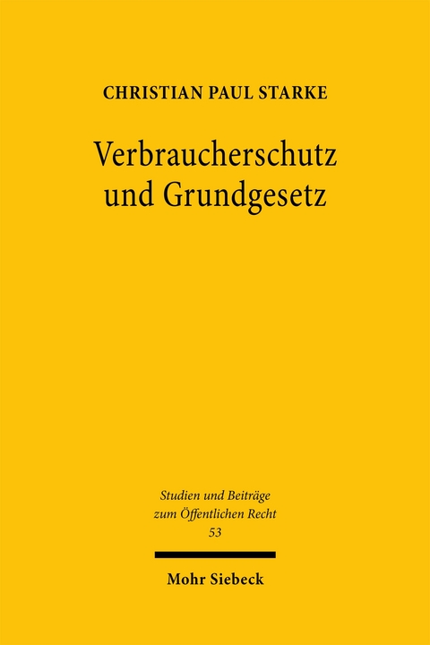 Verbraucherschutz und Grundgesetz - Christian Paul Starke