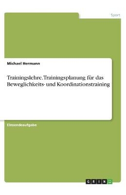 Trainingslehre. Trainingsplanung fÃ¼r das Beweglichkeits- und Koordinationstraining