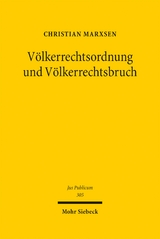 V&ouml;lkerrechtsordnung und V&ouml;lkerrechtsbruch - Christian Marxsen