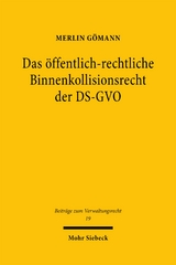 Das &ouml;ffentlich-rechtliche Binnenkollisionsrecht der DS-GVO - Merlin G&ouml;mann
