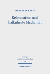 Reformation und kalkulierte Medialit&auml;t - Hannah M. Kre&szlig;
