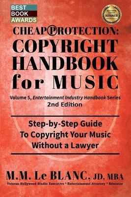 CHEAP PROTECTION COPYRIGHT HANDBOOK FOR MUSIC, 2nd Edition - M M Le Blanc