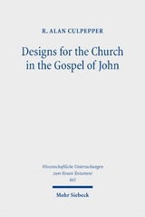 Designs for the Church in the Gospel of John - R. Alan Culpepper