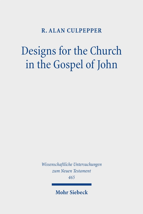 Designs for the Church in the Gospel of John - R. Alan Culpepper