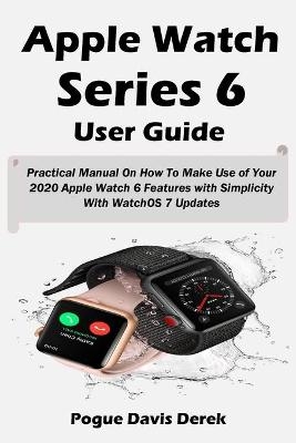 Apple Watch Series 6 User Guide - Pogue Davis Derek