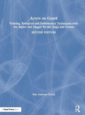 Actors on Guard - Dale Anthony Girard