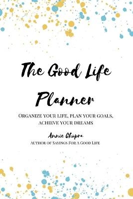 The Good Life Planner (2024 Undated Planner) - Annie Chopra