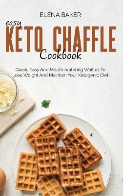 Easy Keto Chaffle Cookbook
