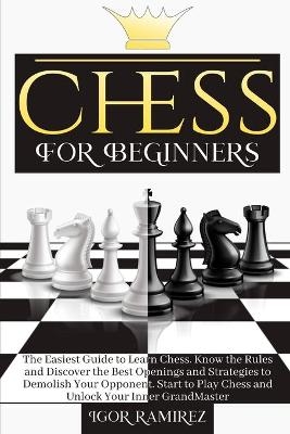 Chess For Beginners - Igor Ramirez