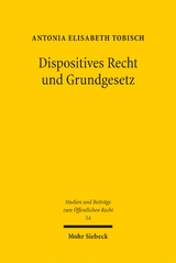 Dispositives Recht und Grundgesetz - Antonia Elisabeth Tobisch
