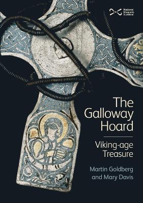 The Galloway Hoard - Martin Goldberg, Mary Davis
