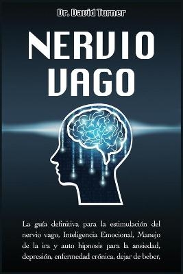 Nervio Vago - Vagus Nerve - Dr David Turner
