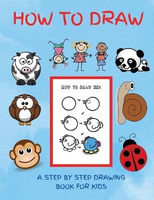 How To Draw. A Step by Step Drawing Book for Kids - Hector England