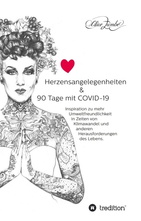 Herzensangelegenheiten & 90 Tage mit COVID-19 - Alice Zumb&eacute;