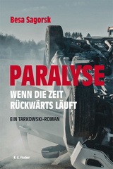 Paralyse - Wenn die Zeit r&uuml;ckw&auml;rts l&auml;uft - Besa Sagorsk