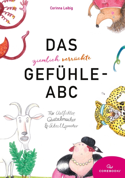 Das ziemlich verr&uuml;ckte Gef&uuml;hle-ABC - Corinna Leibig