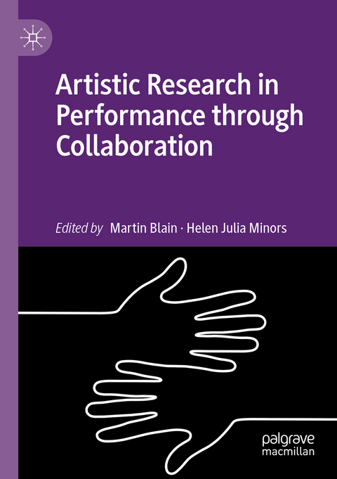 Artistic Research in Performance through Collaboration - 