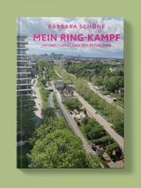 Barbara Schöne - Mein Ring-Kampf um drei Tunnel und den Petuelpark - Barbara Schöne