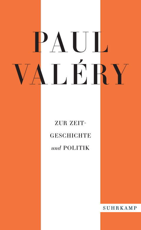 Zur Zeitgeschichte und Politik - Paul Val&eacute;ry