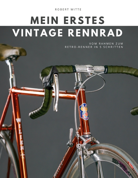 Mein erstes Vintage Rennrad - Robert Witte