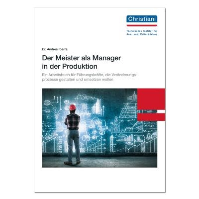 Der Meister als Manager in der Produktion - Andr&eacute;s Ibarra