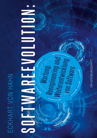 Softwareevolution - Wartung, Reengineering und Weiterentwicklung von Software