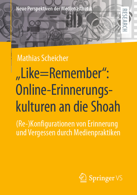 &bdquo;Like=Remember&ldquo;: Online-Erinnerungskulturen an die Shoah - Mathias Scheicher