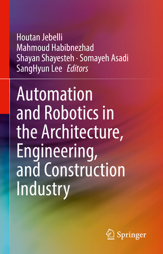 Automation and Robotics in the Architecture, Engineering, and Construction Industry