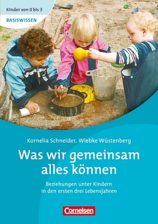Kinder von 0 bis 3 - Basiswissen / Was wir gemeinsam alles können