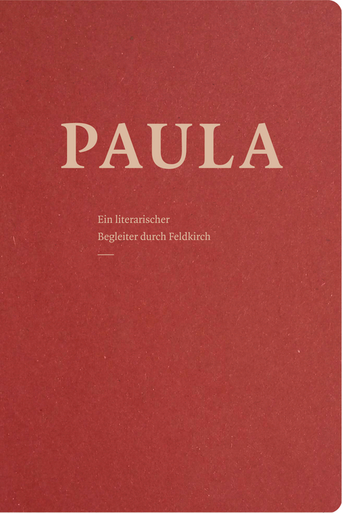 PAULA - Andrea Gerster, Daniela Egger, Philipp Sch&ouml;bi, Carlos Peter Reinelt, Wolfgang Hermann, Antonie Schneider, Arthur Conan Doyle, Georg Joachim Rheticus, James Joyce