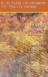 C. M. Boger&acute;s General Analysis - A Guide to Practice - - Elmar W. Funk, Rolf Hinderer, Christoph Tils, Norbert Winter
