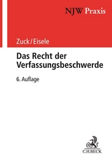 NJW-Praxis / Das Recht der Verfassungsbeschwerde - Holger Zuck, Reiner Eisele, Rüdiger Zuck