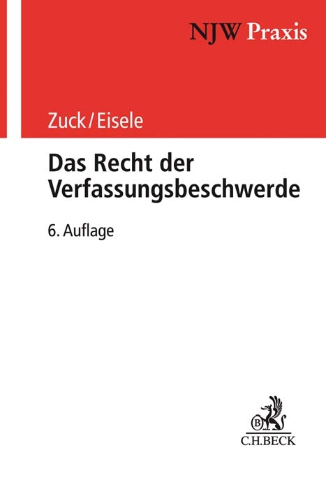 Das Recht der Verfassungsbeschwerde - Holger Zuck, Reiner Eisele, Rüdiger Zuck