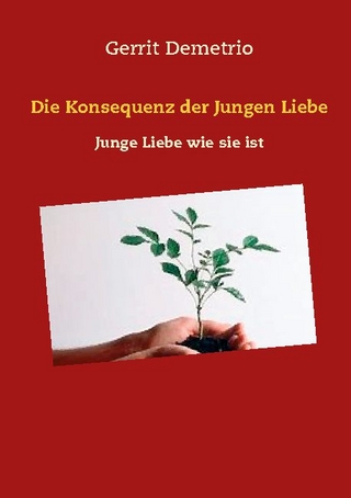 Die Konsequenz der Jungen Liebe