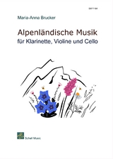 Alpenl&auml;ndische Musik f&uuml;r Klarinette, Violine und Cello - Maria-Anna Brucker