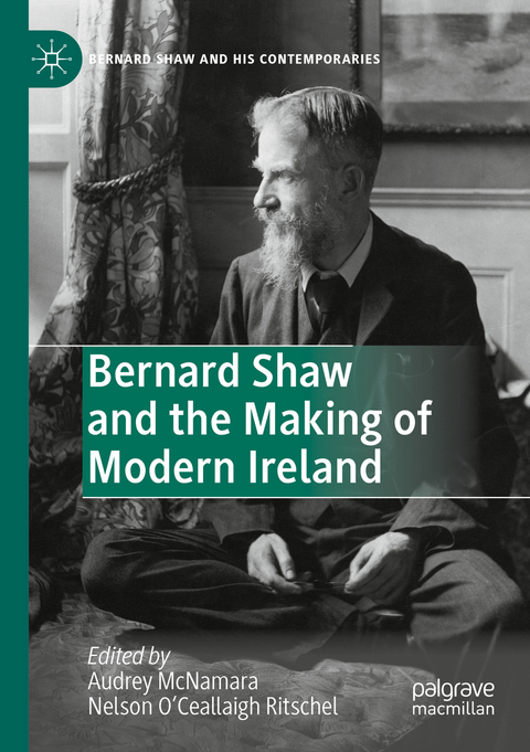 Bernard Shaw and the Making of Modern Ireland - 