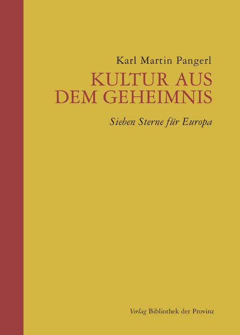 Kultur aus dem Geheimnis - Karl Martin Pangerl