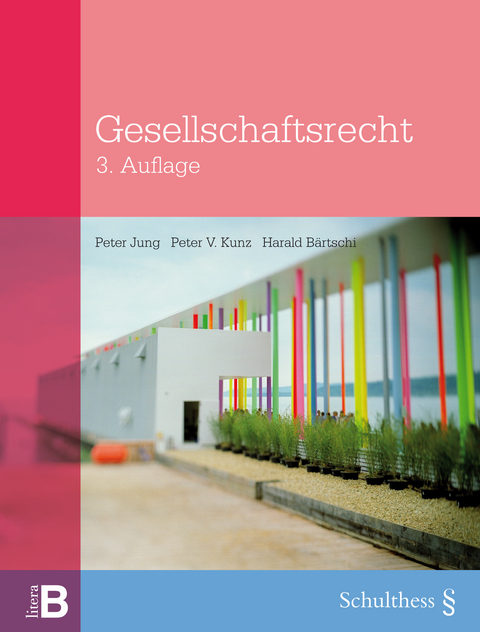 Gesellschaftsrecht - Peter Jung, Harald B&auml;rtschi, Peter V. Kunz
