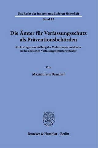 Die Ämter für Verfassungsschutz als Präventionsbehörden.