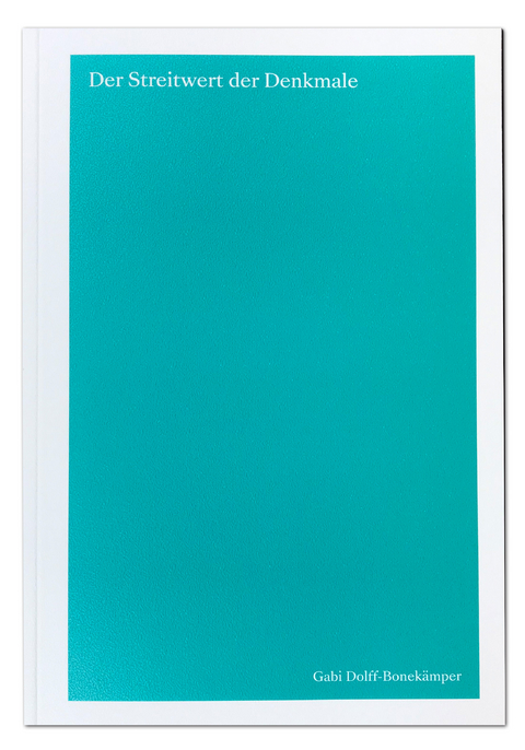 Der Streitwert der Denkmale - Gabi Dolff-Bonekämper