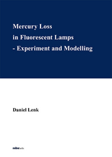 Mercury Loss in Fluorescent Lamps - Experiment and Modelling - Daniel Lenk