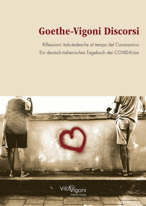 Goethe-Vigoni Discorsi - Rolf van Dick, Dania H&uuml;ckmann, Christiane Liermann Traniello, Andrea Esteban Sam&agrave;, Wolfgang Schopf, Manfred Schubert-Zsilavecz