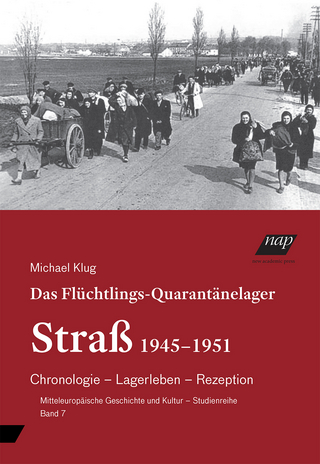 Das Flüchtlings-Quarantänelager Straß